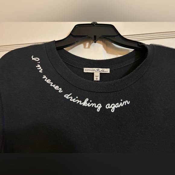 Express One Eleven “I’m Never Drinking Again” T-Shirt - Picture 3 of 5